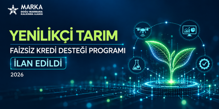 2026 Yılı Yenilikçi Tarım Faizsiz Kredi Desteği Programı